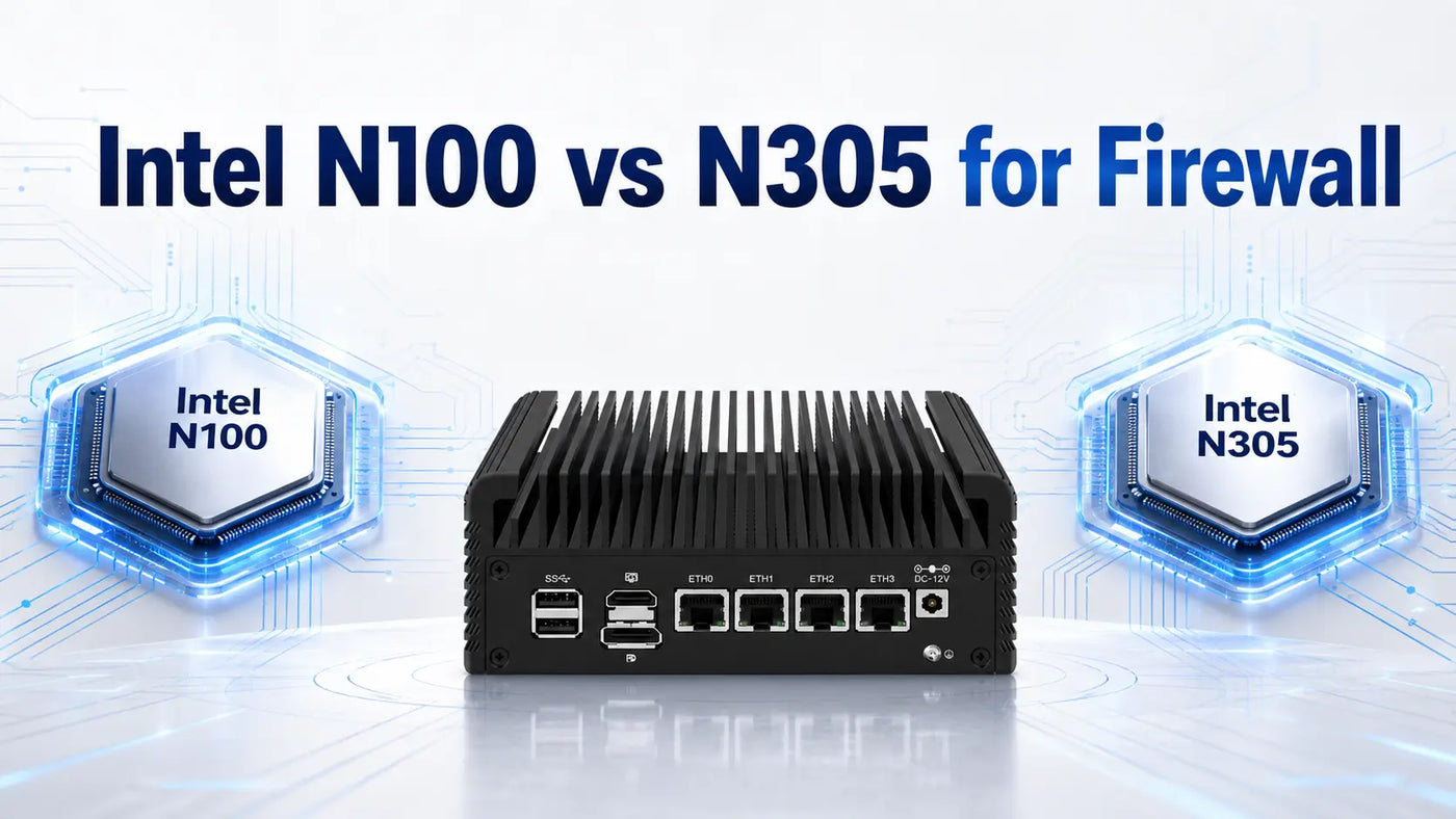 Intel N100 vs N305 for Firewall: Which CPU Should You Choose?